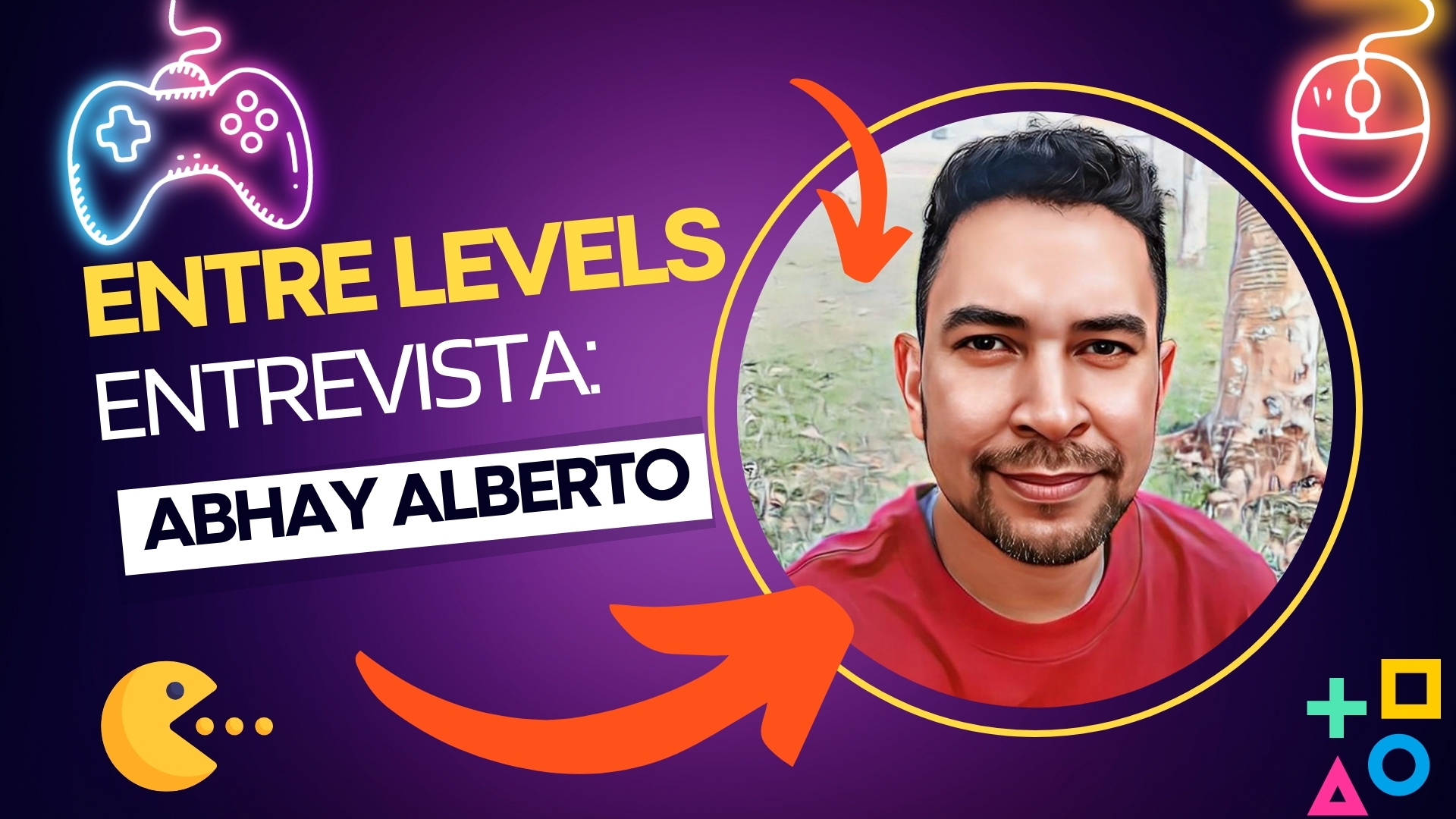 Entre Levels entrevista: Abhay Alberto
