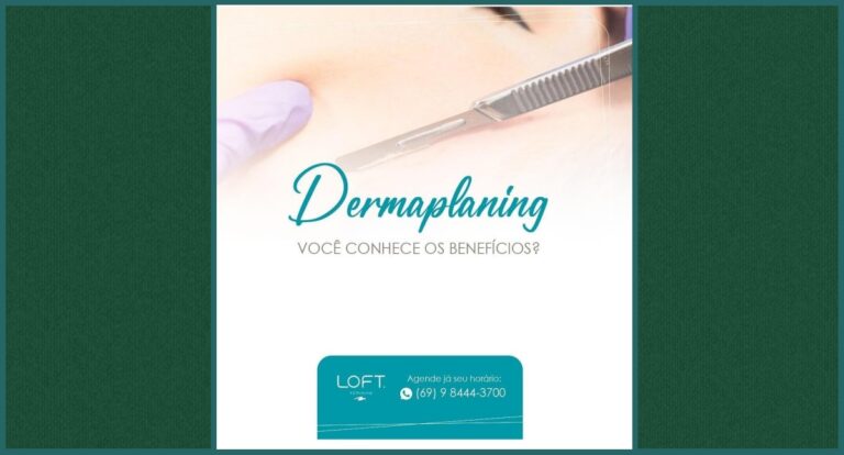 Agenda News: LOFT Feminino apresenta Dermaplaning para uma pele radiante