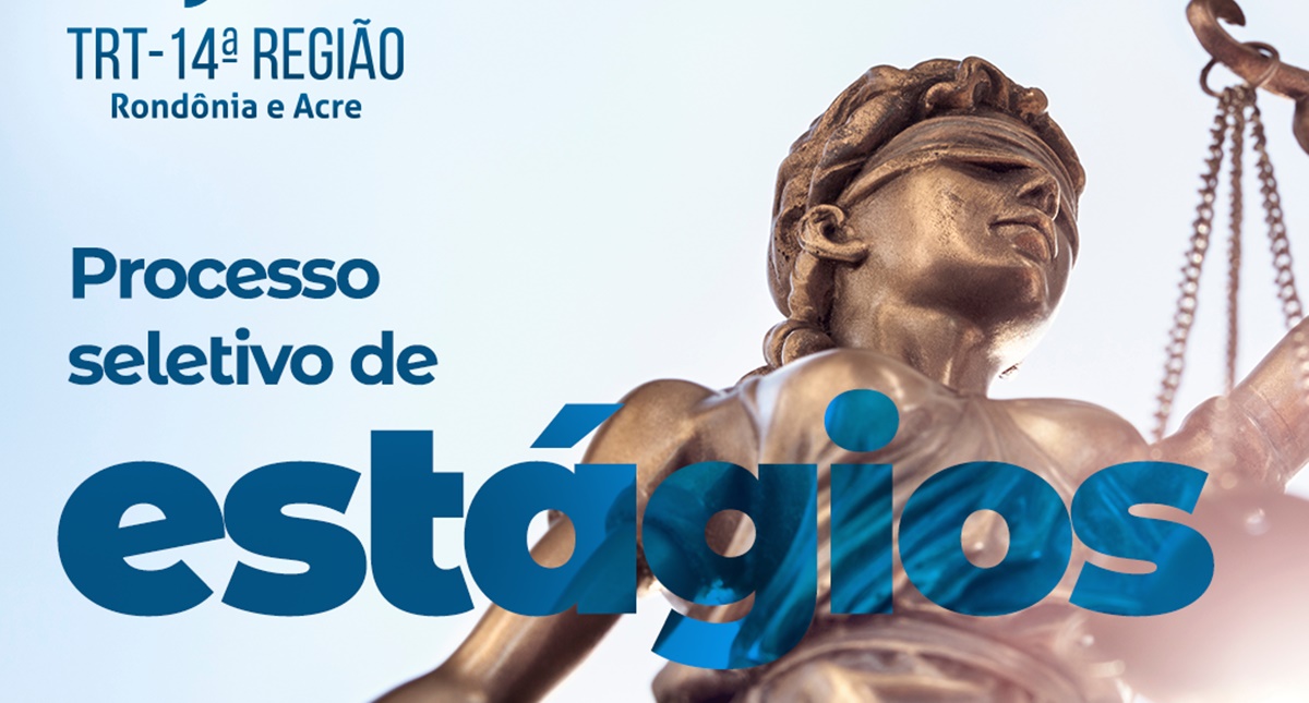 Últimos dias para inscrições de estágio na Justiça do Trabalho em Rondônia e Acre