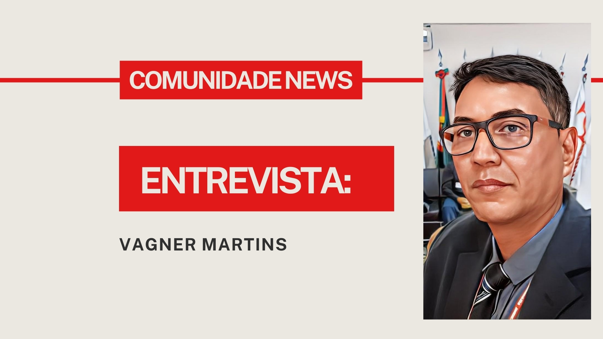 Programa Comunidade News entrevista: Vagner Martins