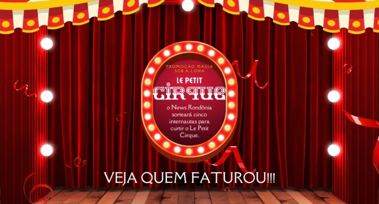 Resultado do Sorteio: Promoção Magia Sob a Lona! - News Rondônia