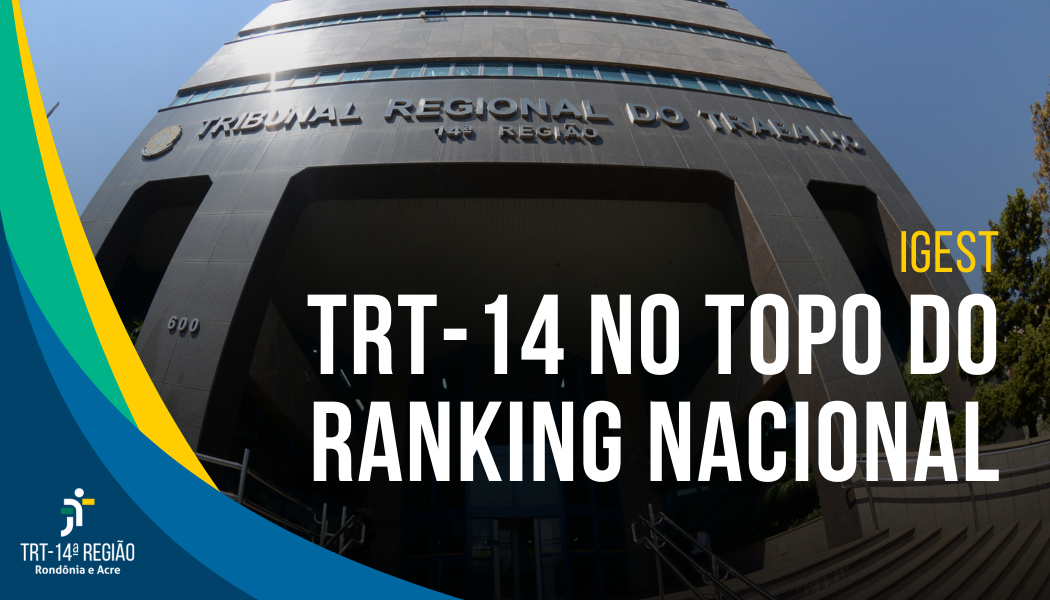 TRT-14 lidera ranking nacional por desempenho de Varas da Justiça do Trabalho
