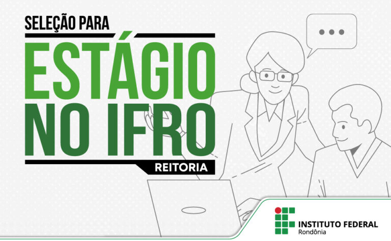 IFRO lança seleção de onze estagiários para atuar na Reitoria em Porto Velho