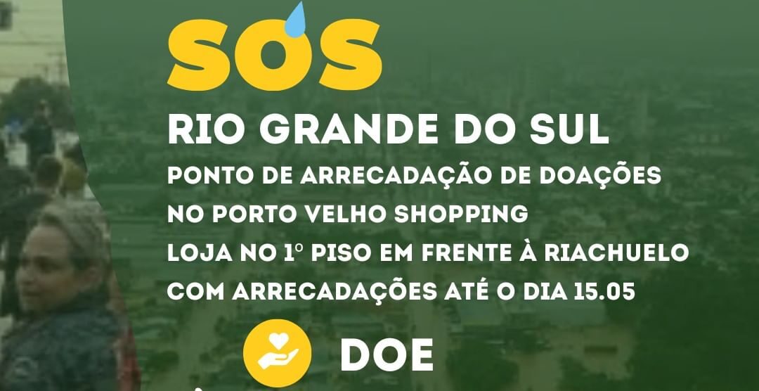 Porto Velho Shopping abre espaço para coleta de doações em apoio às vítimas das enchentes no Rio Grande do Sul