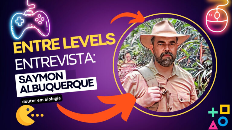 ENTRE LEVELS PODCAST ENTREVISTA: Saymon Albuquerque - doutor em biologia