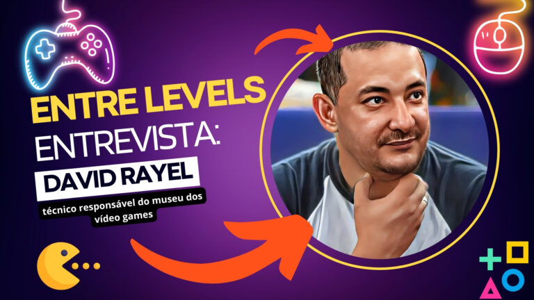 #EntreLevels | Entrevista David Rayel - técnico responsável - Museu dos Vídeo Games - News Rondônia