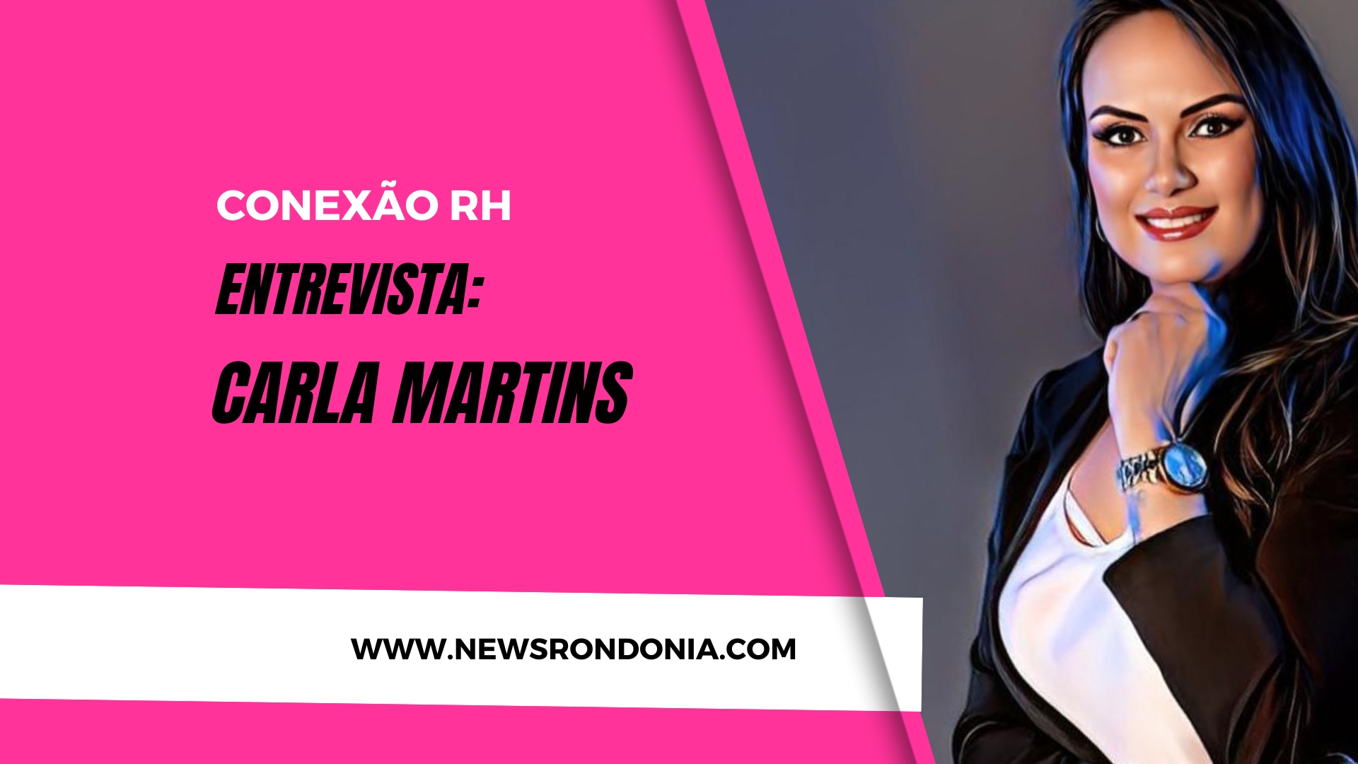 #ConexãoRH | Entrevista Carla Martins - CVC Jatuarana - News Rondônia