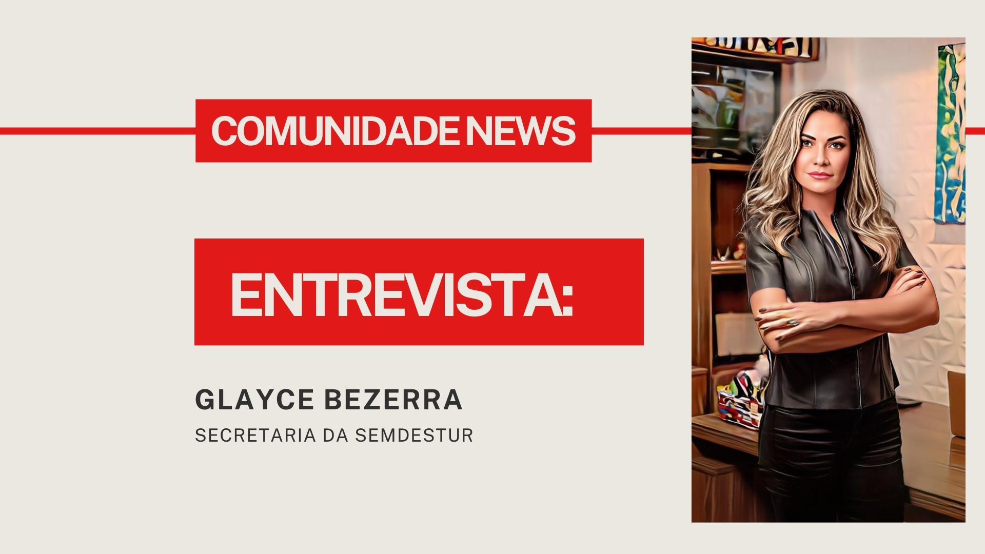 #ComunidadeNews | Entrevista Glayce Bezerra - secretária da SEMDESTUR - News Rondônia