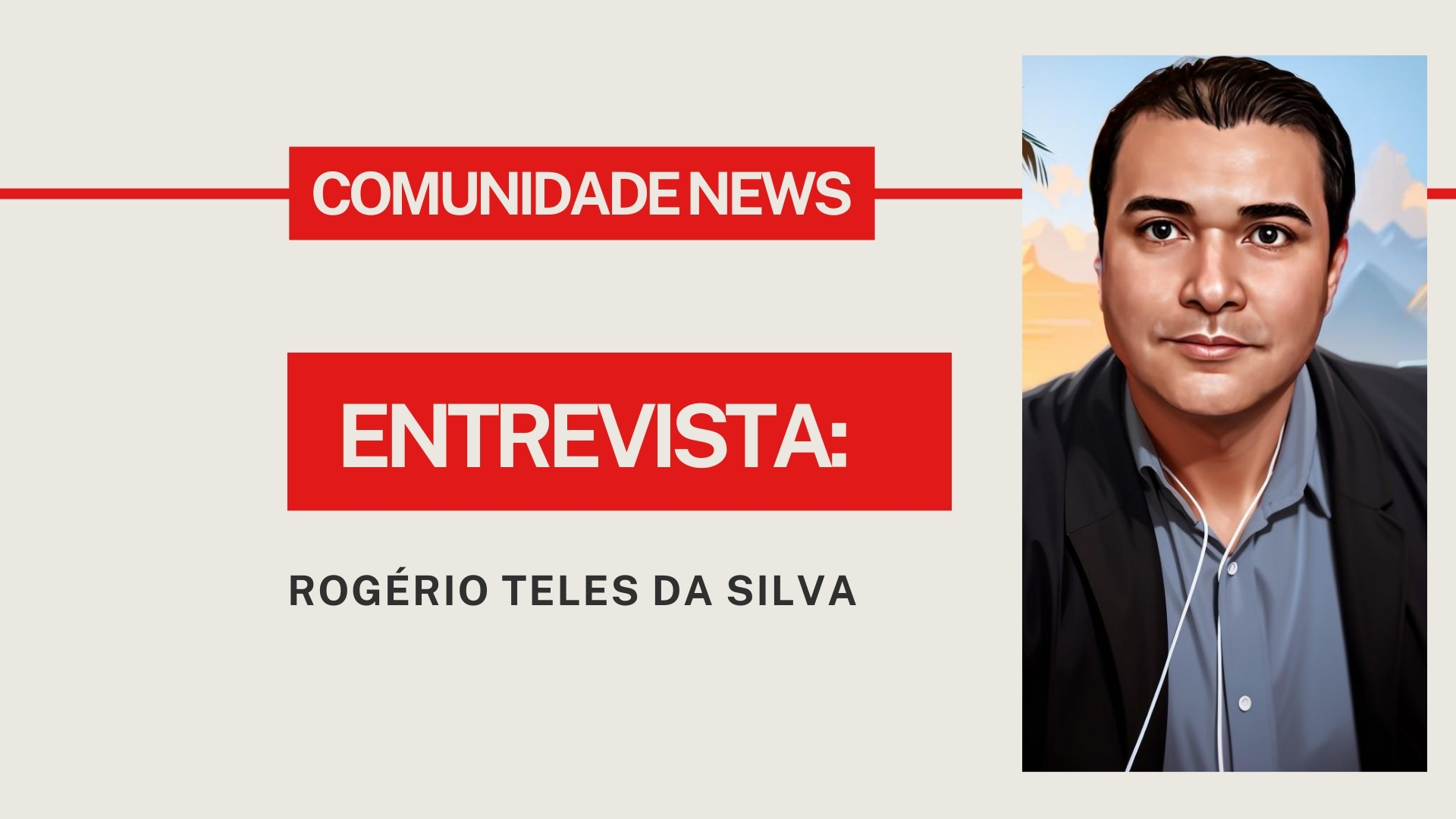 Programa Comunidade News entrevista: Rogério Teles da Silva - News Rondônia