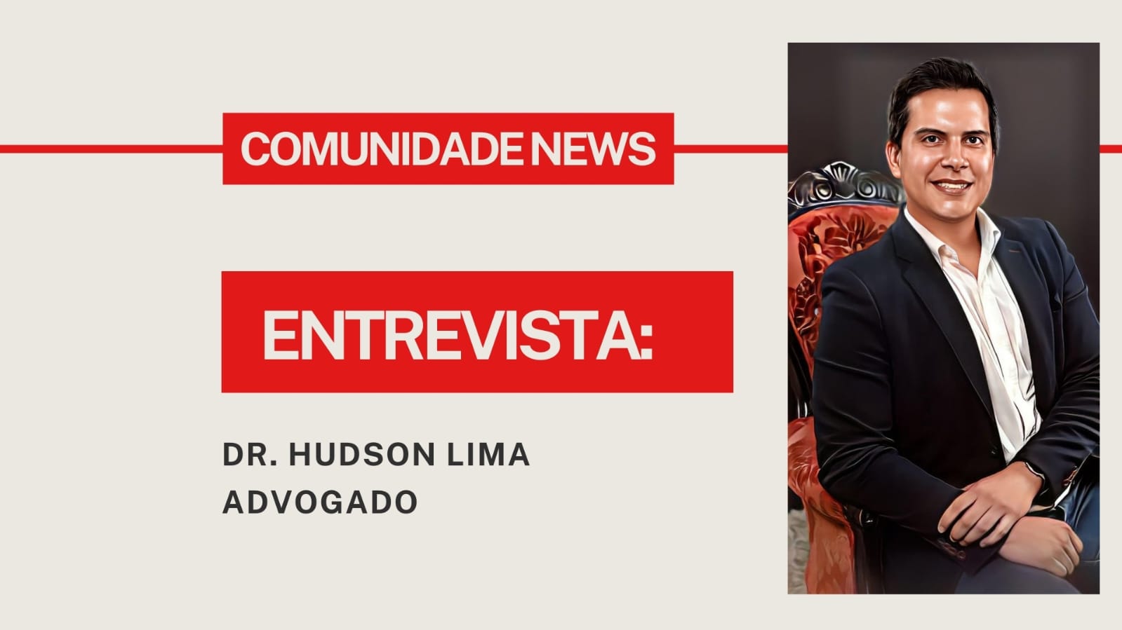 COMUNIDADE NEWS ENTREVISTA: Dr. Hudson Lima advogado - News Rondônia