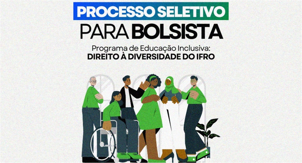 Abertas as inscrições para seleção de bolsistas com atuação no Programa de Educação Inclusiva: Direito à Diversidade nos Campi Cacoal, Guajará-Mirim, Ji-Paraná e Vilhena