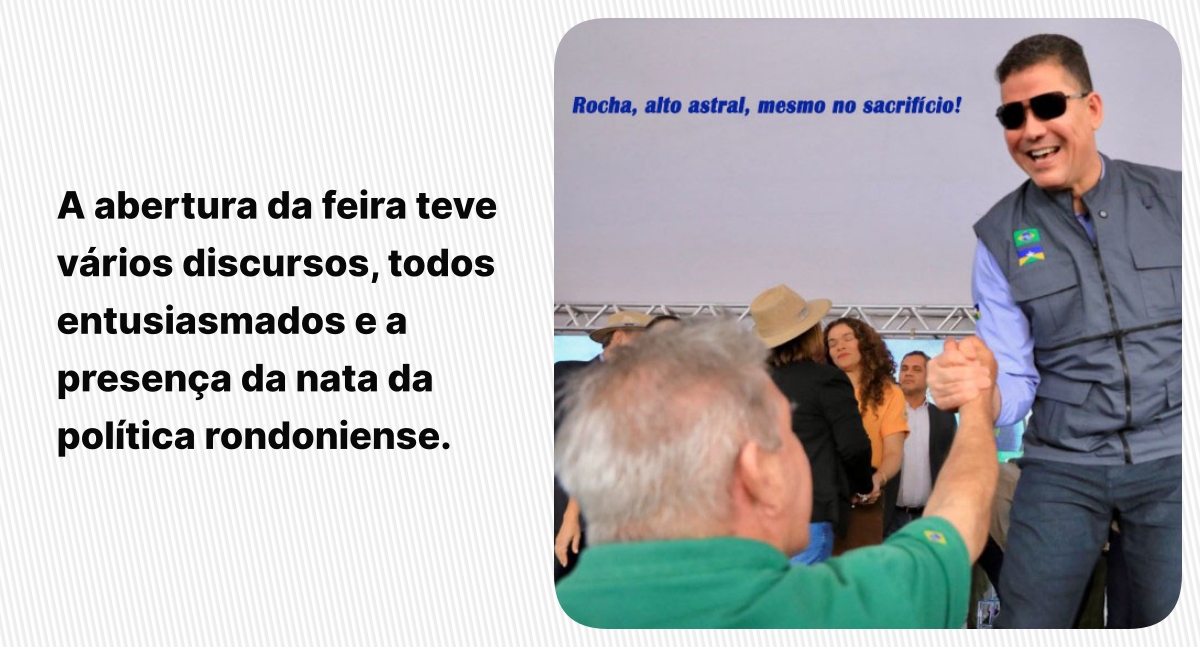 Um evento grandioso, o sacrifício de Marcos Rocha e o encontro dos poderes na Rondônia Rural Show - News Rondônia