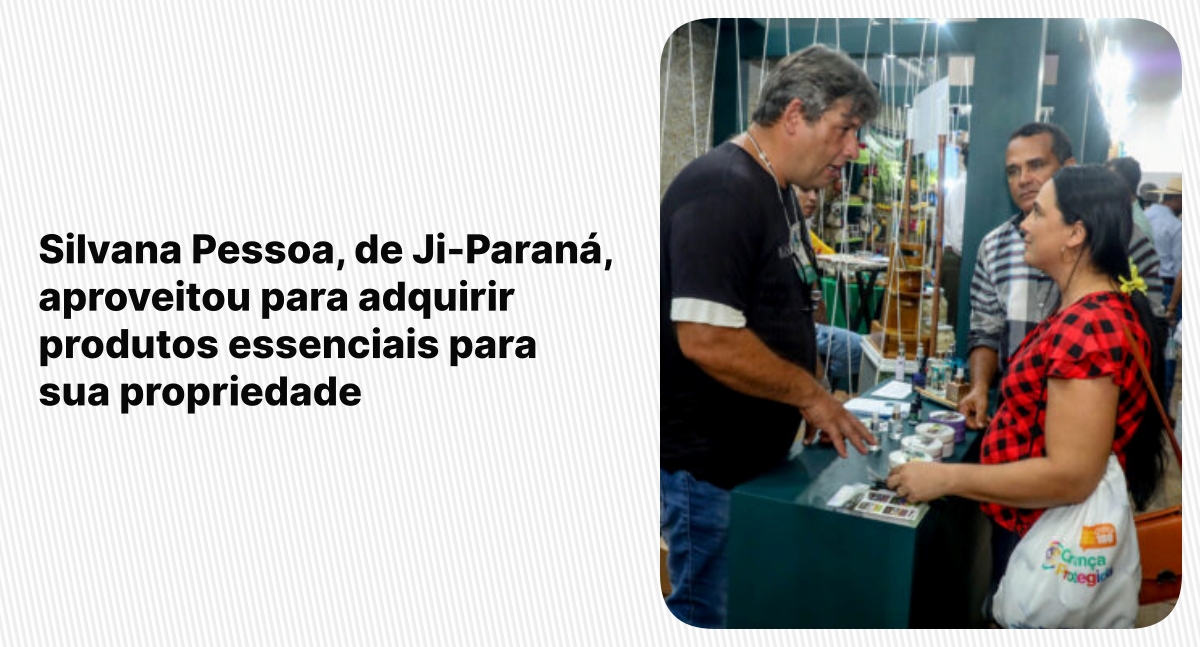 Visitantes trocam experiências e destacam melhorias na 11ª Rondônia Rural Show Internacional - News Rondônia