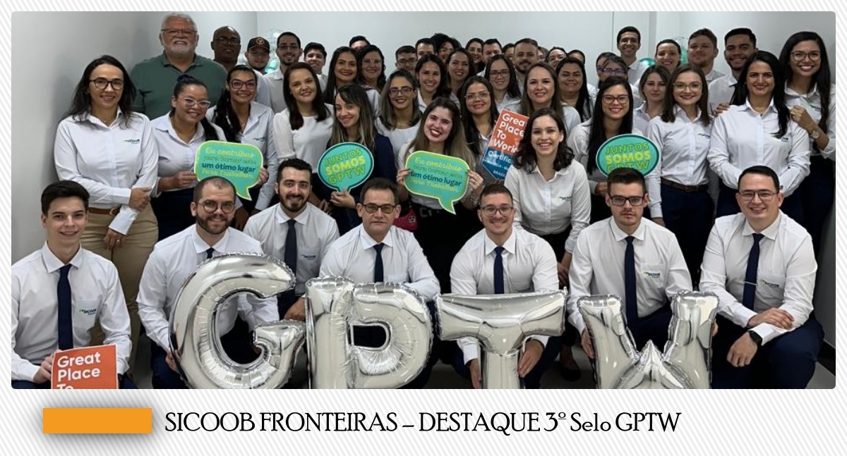 SICOOB FRONTEIRAS – DESTAQUE 3º Selo GPTW