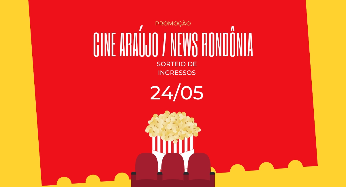 Promoção Cine Araújo e News Rondônia - News Rondônia
