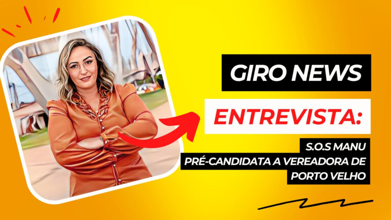 #GiroNews | Entrevista S.O.S Manu - pré-candidata a vereadora de Porto Velho - News Rondônia