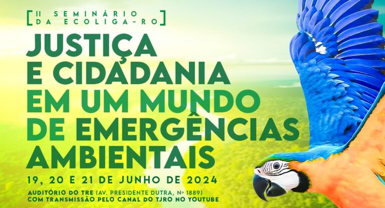 Ecoliga de Rondônia promove Seminário "Justiça e Cidadania em um Mundo de Emergências Ambientais"