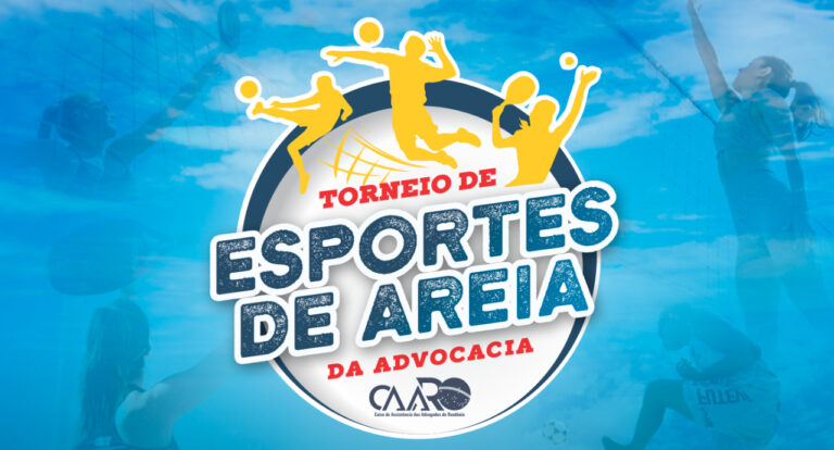 CAARO abre inscrições para o 1º Torneio de Esportes Areia da Advocacia