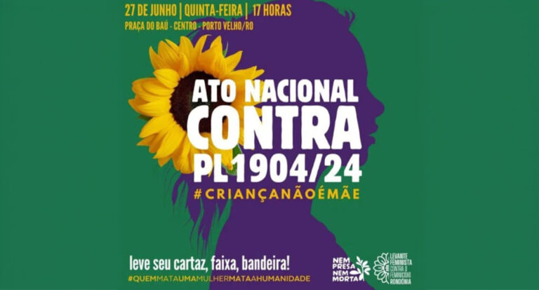 Levante Feminista de Rondônia convida população para ato contra a PL 1904 - News Rondônia