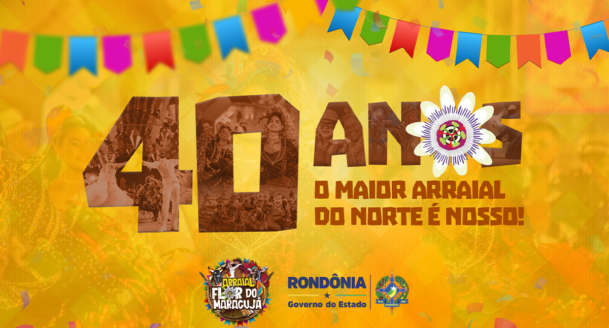40º Arraial Flor do Maracujá 2024: Celebração Cultural com Diversas Apresentações - News Rondônia