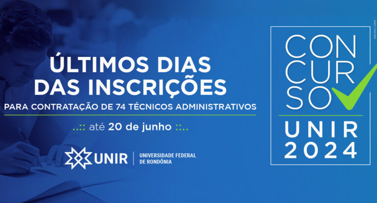 Concurso UNIR 2024: Últimos dias das inscrições para contratação de 74 técnicos administrativos - News Rondônia