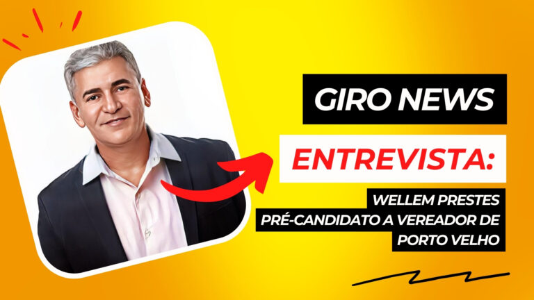 #GiroNews | Entrevista Wellem Prestes - pré-candidato a vereador de Porto Velho - News Rondônia