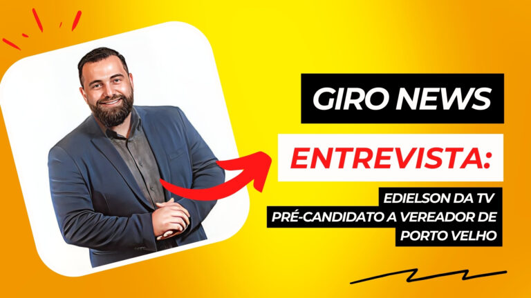 #GiroNews | Entrevista - Edielson da TV, pré-candidato a vereado de Porto Velho - News Rondônia