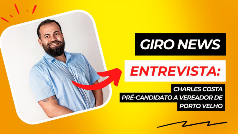 #GiroNews | Entrevista com o Pré-candidato a Vereador de Porto Velho, Charles Costa - News Rondônia