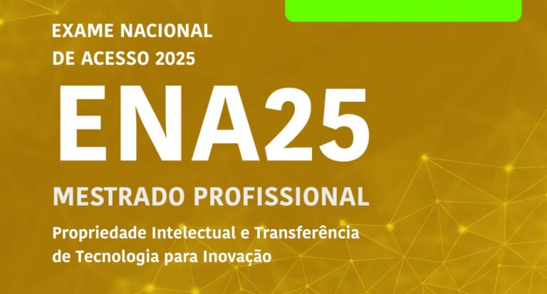 Inscrições para Seleção do Mestrado Profissional em Propriedade Intelectual e Transferência de Tecnologia - ProfNIT vão até sexta-feira (19)