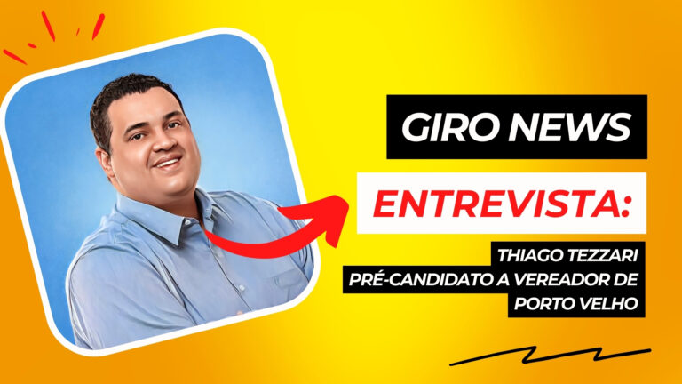 #GiroNews | Entrevista o pré-candidato a vereador de Porto Velho, Thiago Tezzari - News Rondônia