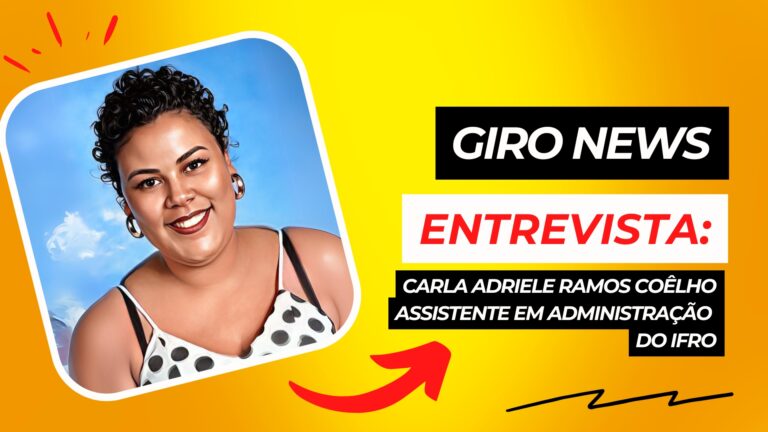 #GiroNews | Entrevista Carla Adriele Ramos Coêlho - IFRO - News Rondônia