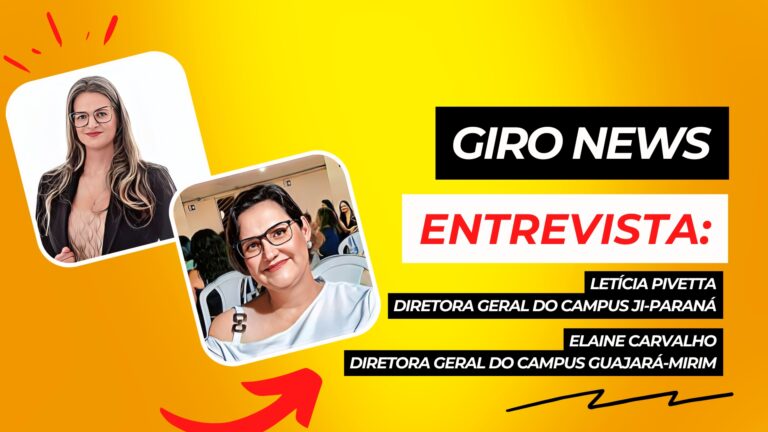 #GiroNews | Entrevista: Letícia Pivetta IFRO - JI-PARANÁ e Elaine Carvalho - IFRO - GUAJARÁ-MIRIM - News Rondônia