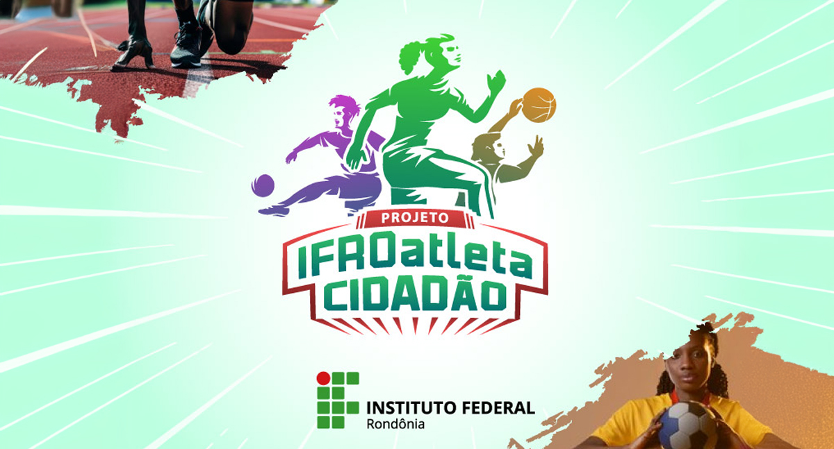 Aberta seleção de alunos para participar do projeto “IFRO atleta cidadão” - News Rondônia