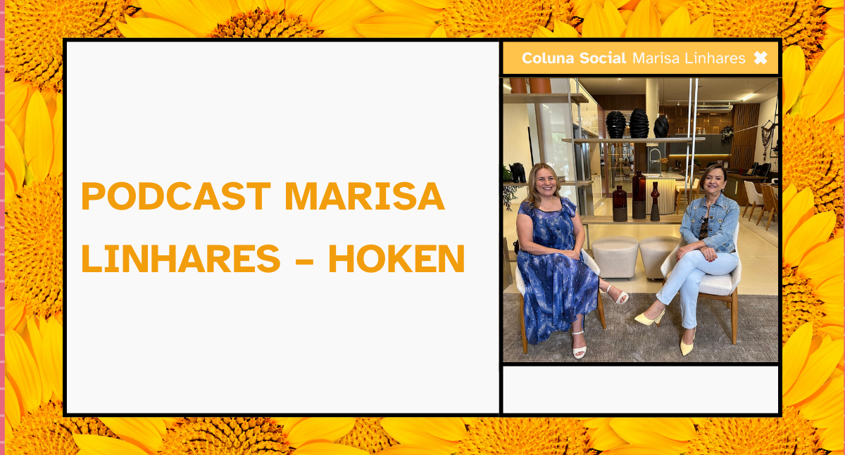 PODCAST MARISA LINHARES – HOKEN