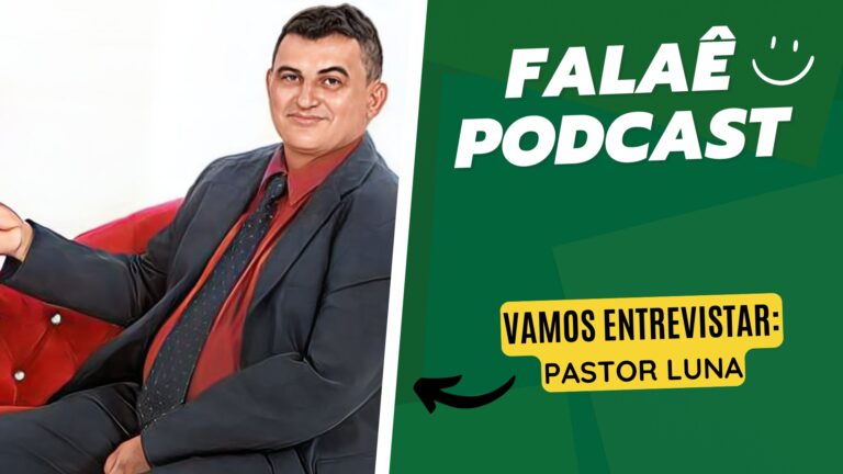 #FalaÊPodCast | Entrevista Pastor Luna - News Rondônia