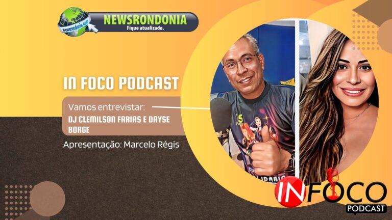 #InFocoPodCast | Entrevista DJ Clemilson Farias e Dayse Borge - News Rondônia