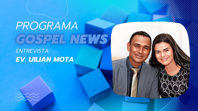 #GospelNews | Entrevista Ev. Uilian Mota - IEAD - Congregação Betesda 1 - Setor 6 - News Rondônia