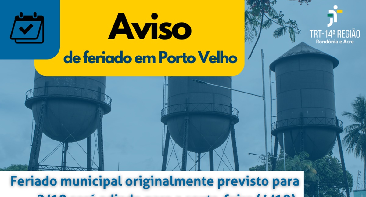Justiça do Trabalho transfere feriado de Criação do Município de Porto Velho para o dia 4/10 - News Rondônia