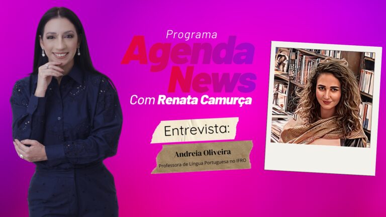 #AgendaNews | Entrevista Andreia Oliveira - Professora de Língua Portuguesa no IFRO - News Rondônia
