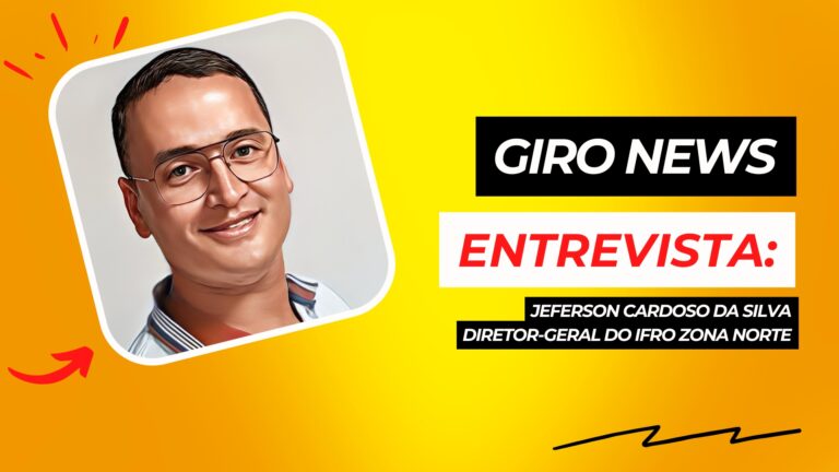 #GiroNews | Entrevista Jeferson Cardoso da Silva - Diretor-geral do IFRO Zona Norte - News Rondônia