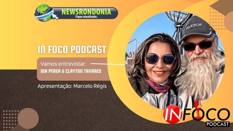 #InfocoPodCast | Entrevista Ida Peréa & Clayton Tavares - News Rondônia