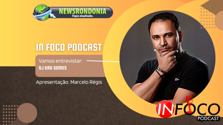 #InFocoPodCast | Entrevista Dj KAU GOMES - News Rondônia