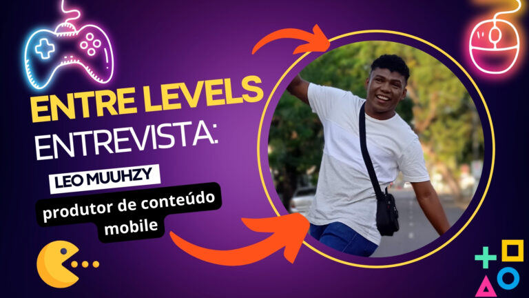 #EntreLevels | Entrevista Leo Muuhzy - criador de conteúdo mobile - News Rondônia