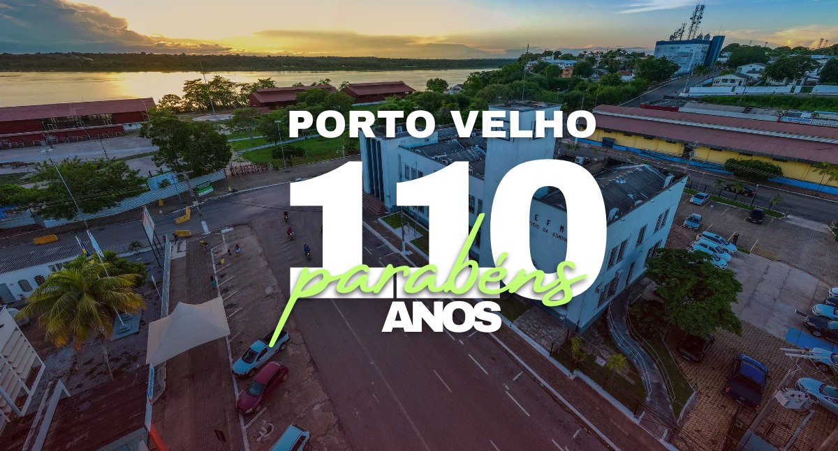 Porto Velho: 110 Anos de história e desenvolvimento - News Rondônia