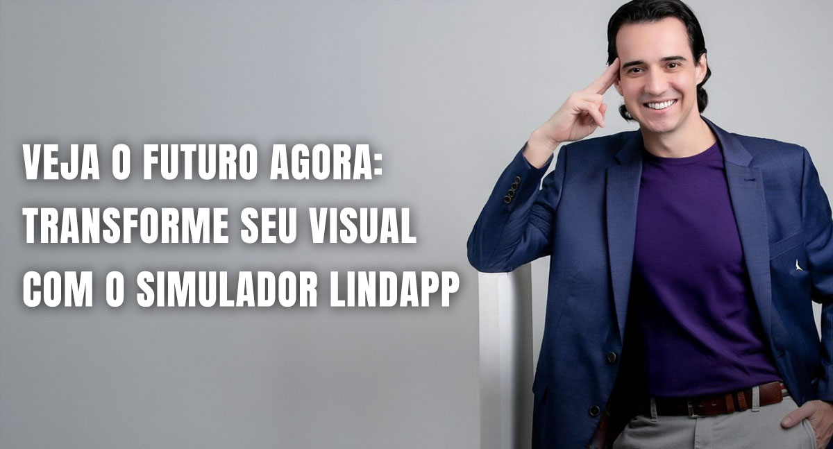 Veja o Futuro Agora: Transforme Seu Visual com o Simulador Lindapp