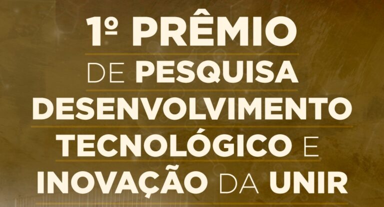 UNIR lança 1ª edição do Prêmio de Pesquisa, Desenvolvimento Tecnológico e Inovação