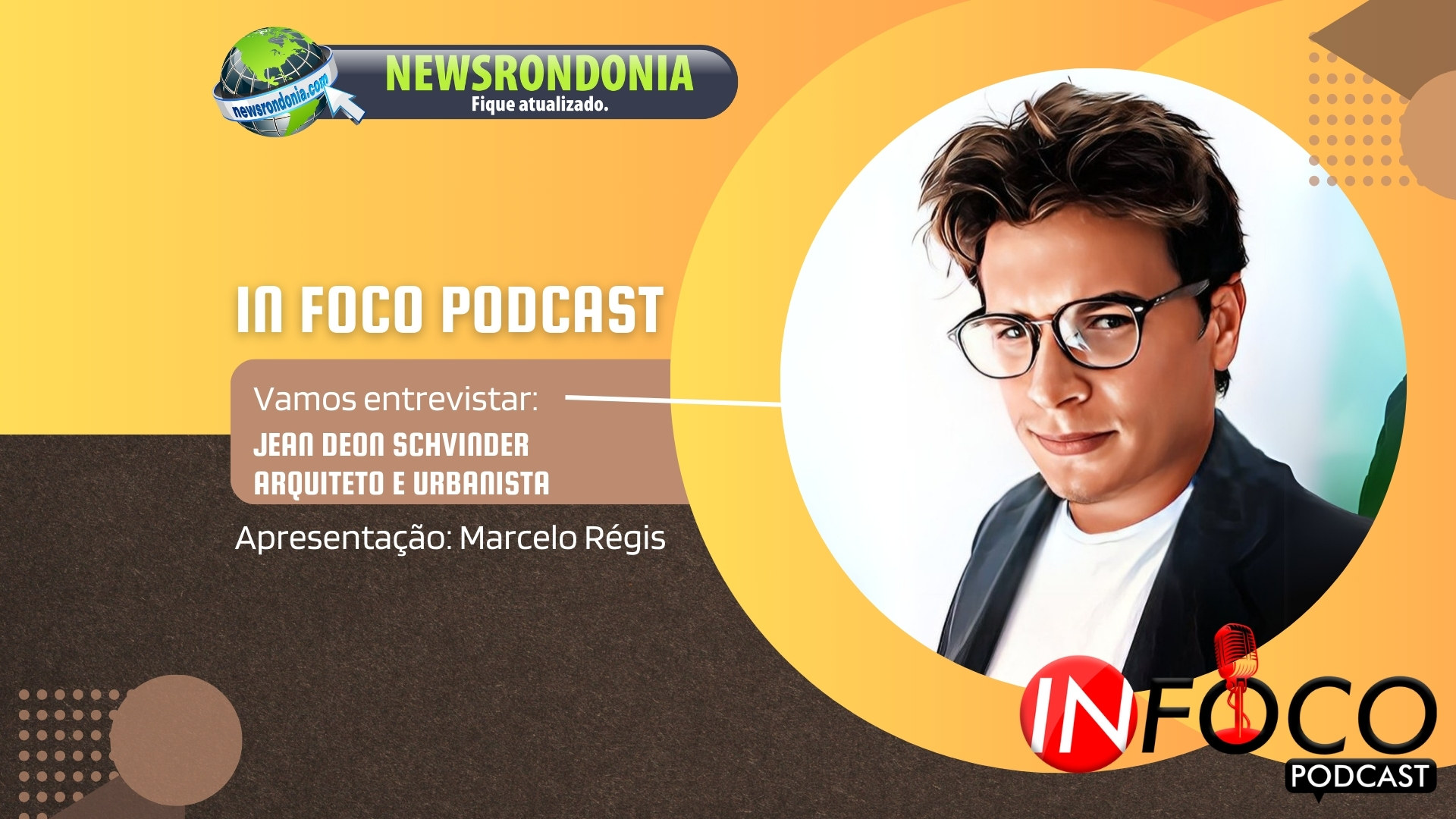 #InFocoPodcast | Entrevista Jean Deon Schvinder, arquiteto e urbanista - News Rondônia