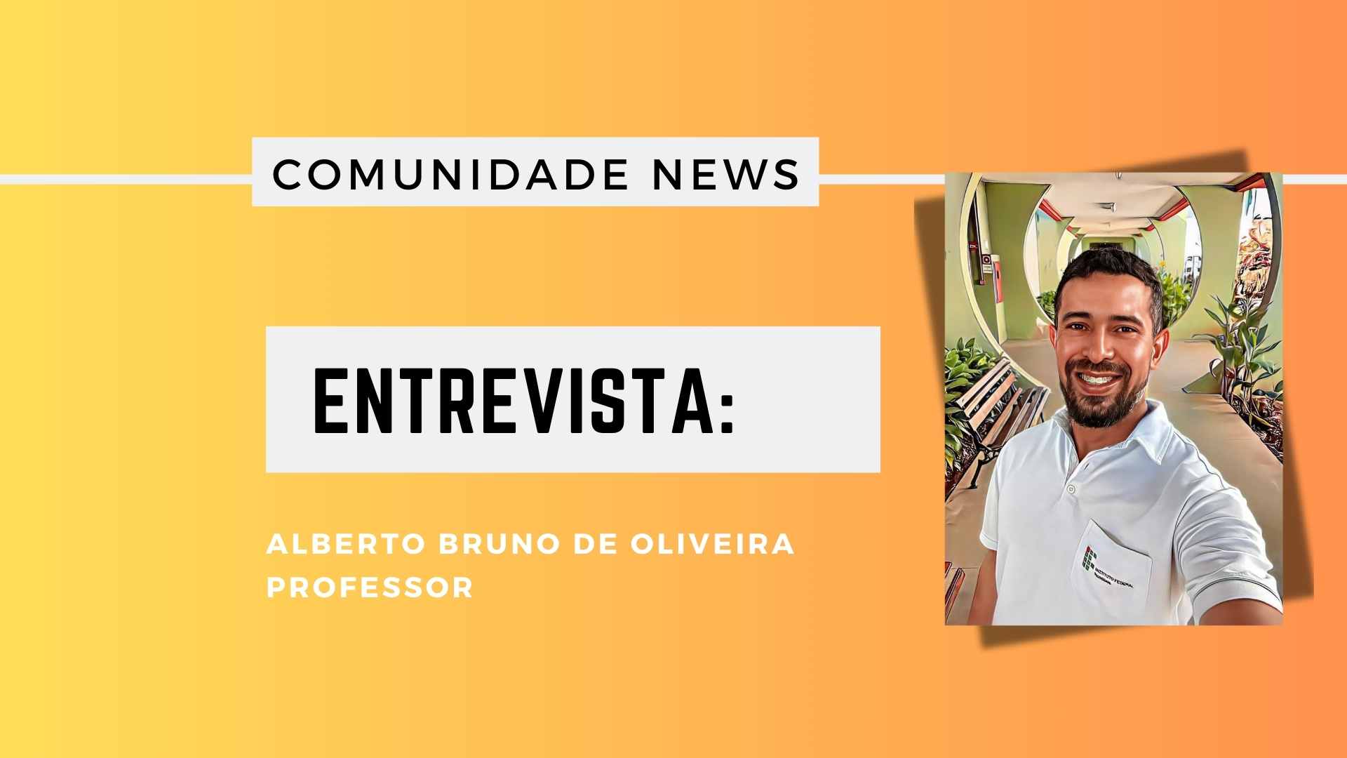 #ComunidadeNews | Entrevista o Professor MS. Alberto Bruno de Oliveira Viana - News Rondônia