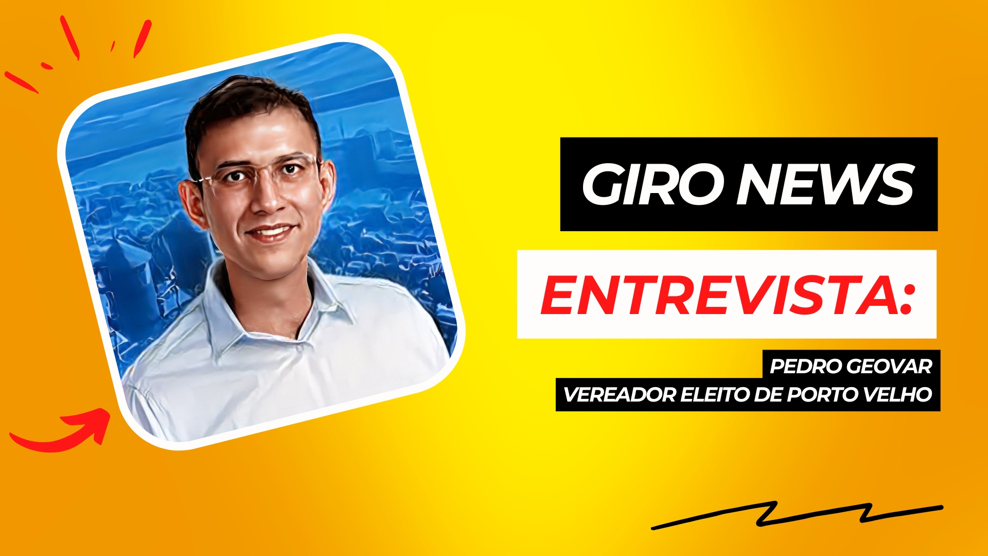 #GiroNews | Entrevista Pedro Geovar, vereador eleito de Porto Velho - News Rondônia