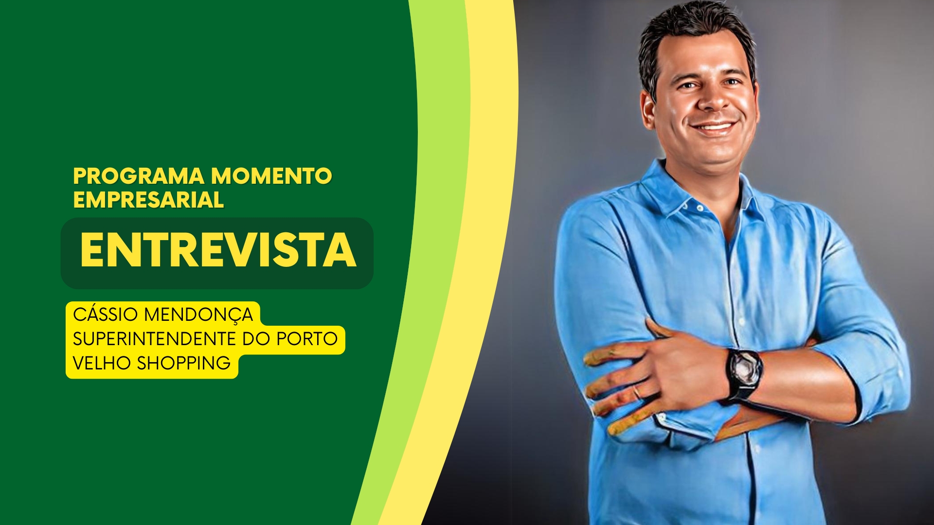 #MomentoEmpresarial | Entrevista Cássio Mendonça, superintendente do Porto Velho Shopping - News Rondônia